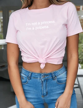 Nie som Princezná som Polpetta T Shirt Módne Oblečenie Tričko Lete Ženy Bežné Tees Tumblr Grafické Lumbálna Tričko 35H3